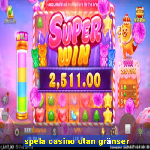 spela casino utan gränser