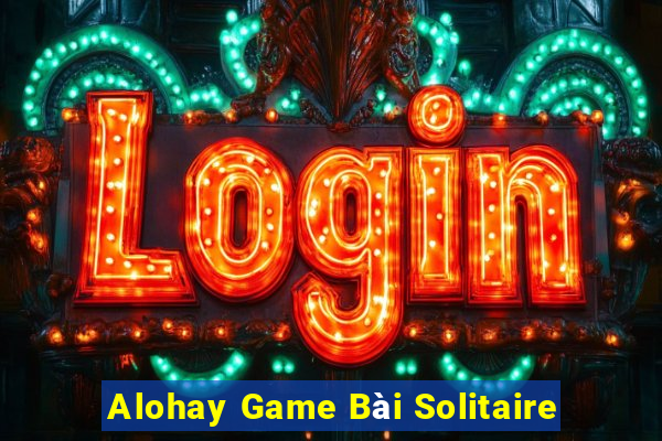 Alohay Game Bài Solitaire