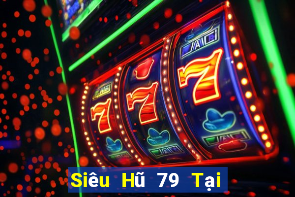 Siêu Hũ 79 Tại Game Bài B52