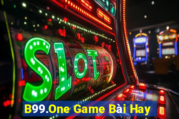 B99.One Game Bài Hay