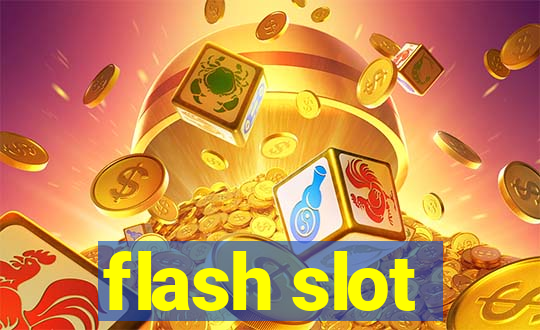 flash slot