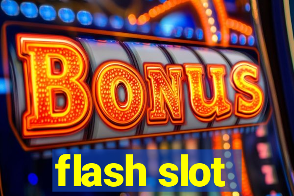 flash slot