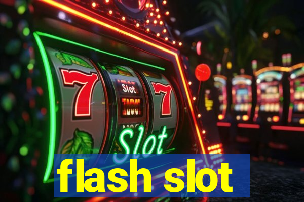 flash slot