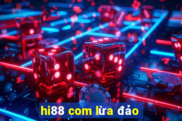 hi88 com lừa đảo