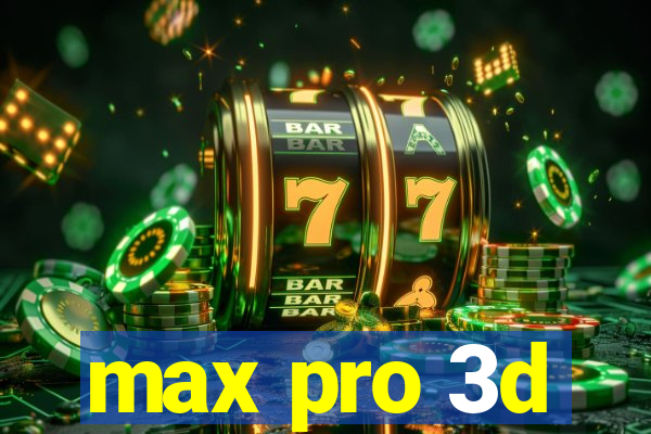 max pro 3d