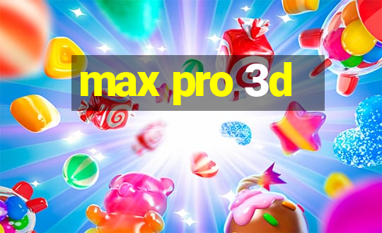 max pro 3d