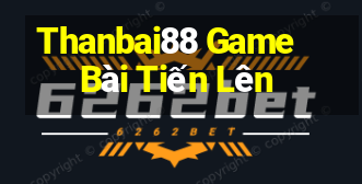 Thanbai88 Game Bài Tiến Lên