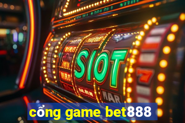 cổng game bet888