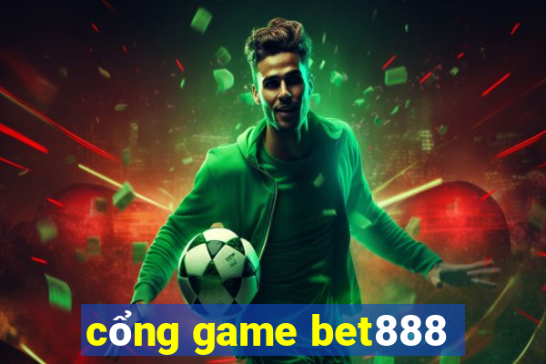 cổng game bet888