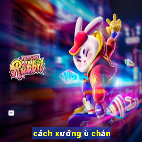 cách xướng ù chắn