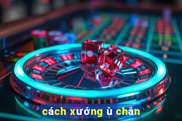 cách xướng ù chắn