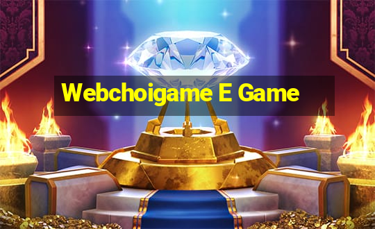 Webchoigame E Game