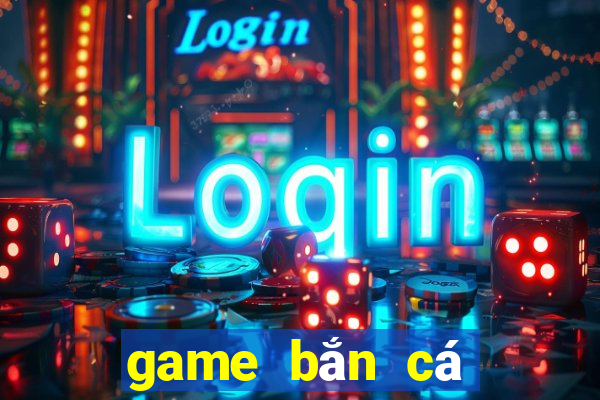 game bắn cá nổ hũ