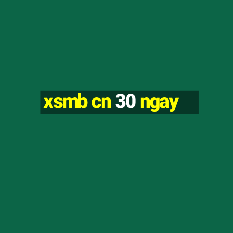 xsmb cn 30 ngay