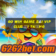 Go Win Game Bài Vip Club Đổi Thưởng