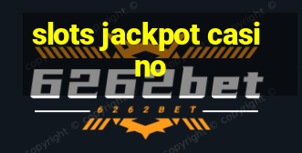 slots jackpot casino