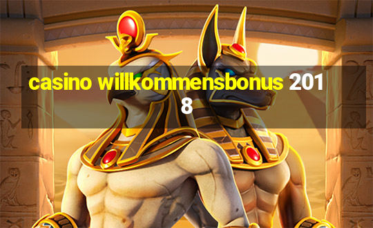 casino willkommensbonus 2018