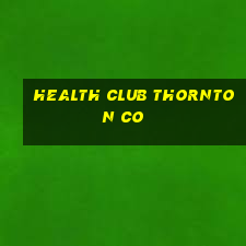 health club thornton co