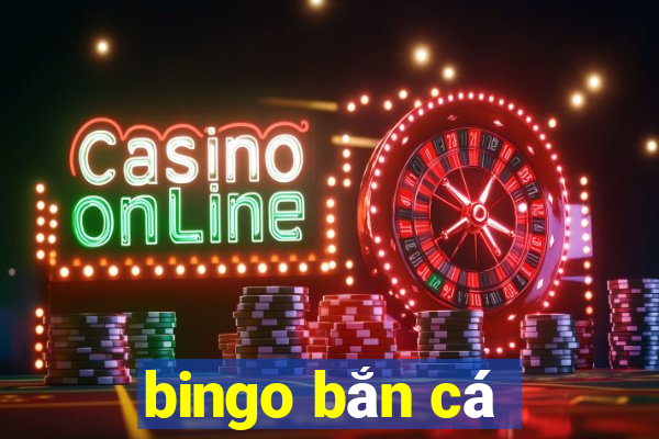 bingo bắn cá