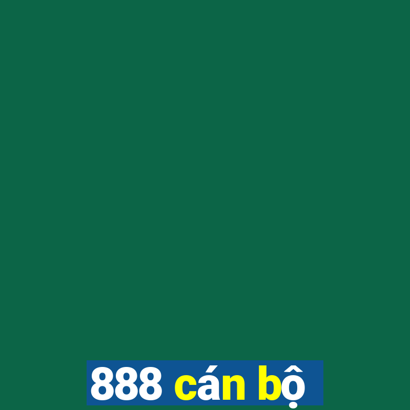 888 cán bộ