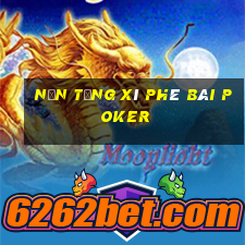 Nền tảng Xì phé bài poker