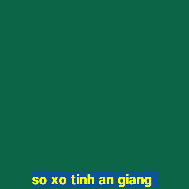 so xo tinh an giang