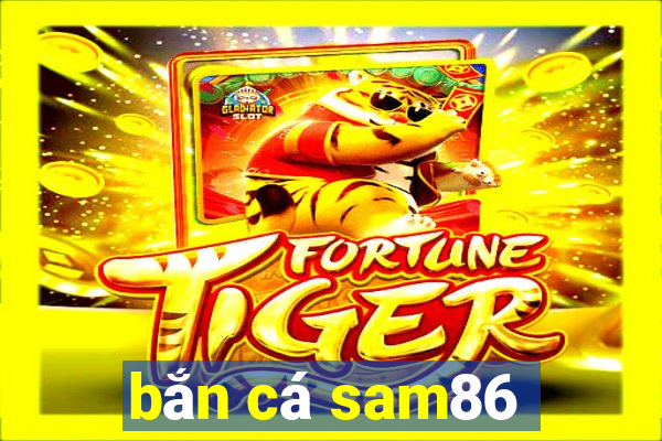 bắn cá sam86