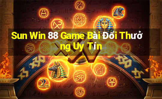 Sun Win 88 Game Bài Đổi Thưởng Uy Tín