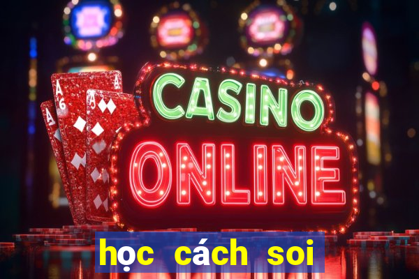 học cách soi cầu lô