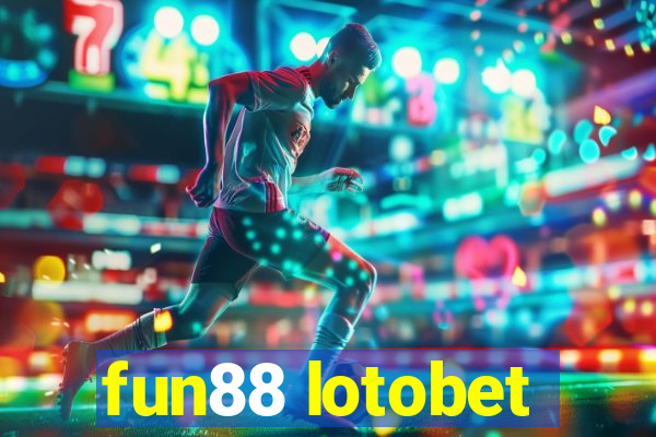 fun88 lotobet