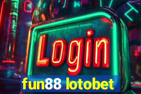 fun88 lotobet