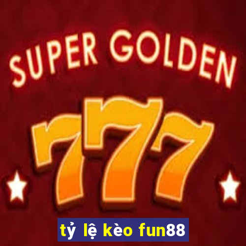 tỷ lệ kèo fun88