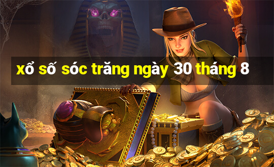 xổ số sóc trăng ngày 30 tháng 8