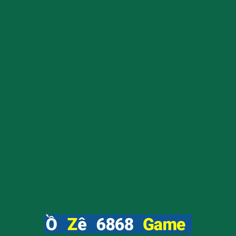 Ồ Zê 6868 Game Bài G88