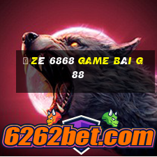 Ồ Zê 6868 Game Bài G88