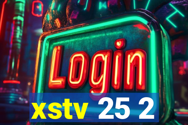 xstv 25 2