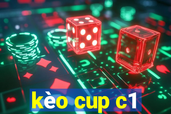 kèo cup c1