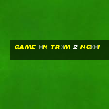 game ăn trộm 2 người