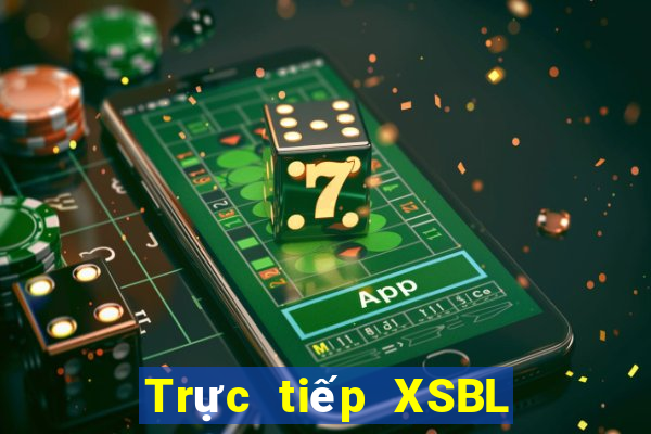 Trực tiếp XSBL Thứ 7