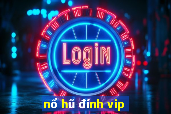 nổ hũ đỉnh vip