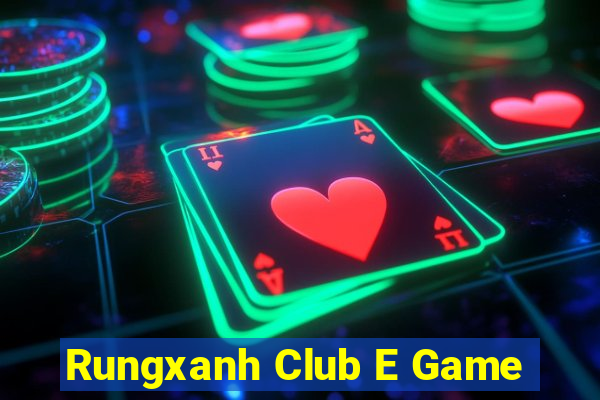 Rungxanh Club E Game