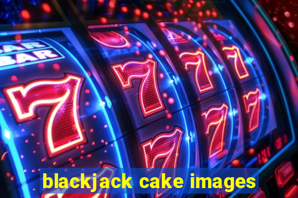 blackjack cake images