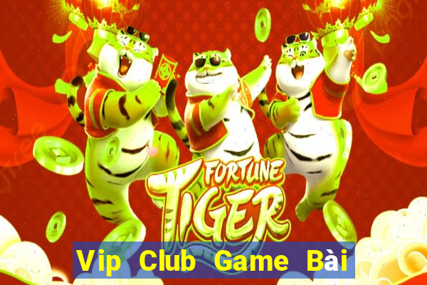 Vip Club Game Bài Miễn Phí