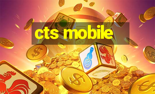 cts mobile