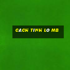 cách tính lô mb