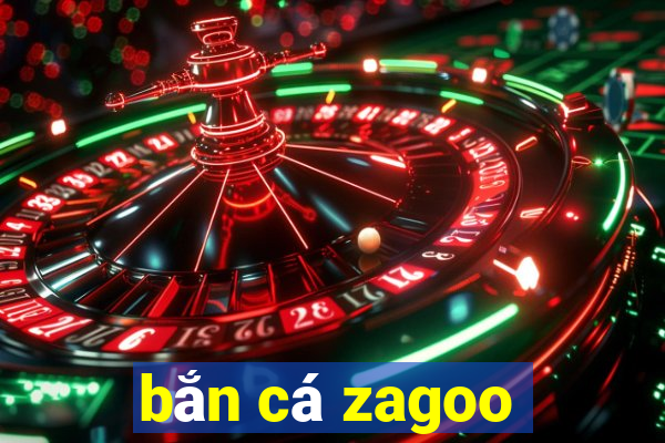 bắn cá zagoo