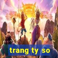 trang ty so