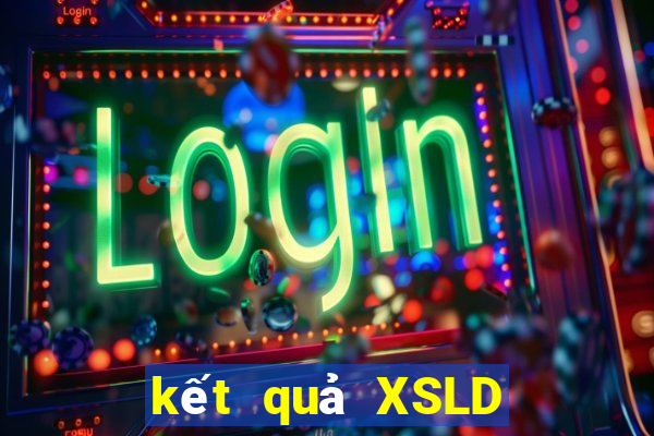 kết quả XSLD ngày 29