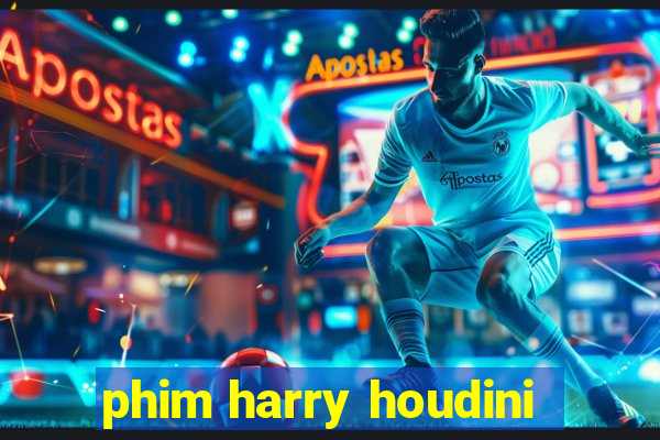 phim harry houdini