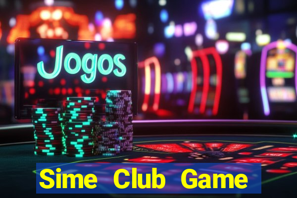 Sime Club Game Bài Nổ Hũ Uy Tín